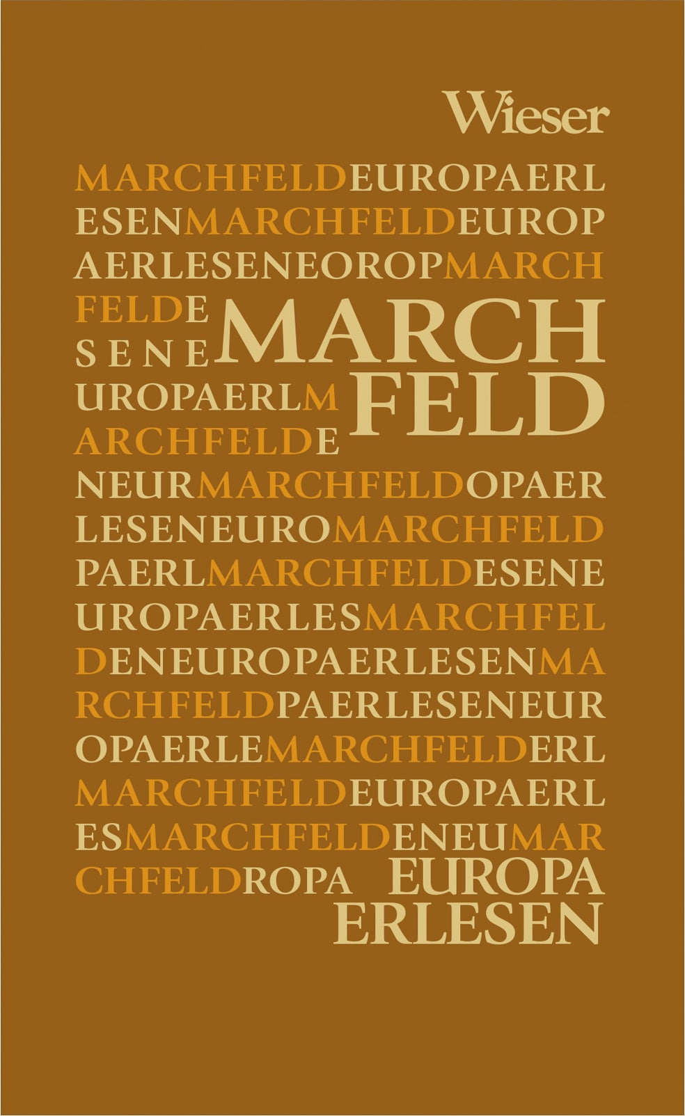 https://www.wieser-verlag.com/buecher/marchfeld-978-3-99029-676-9/