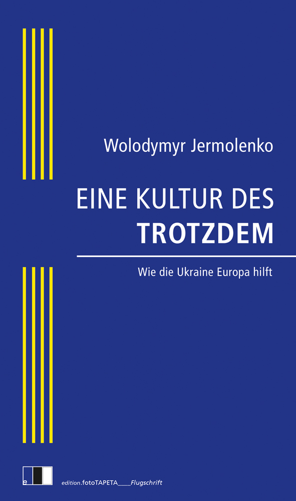 Wolodymyr Jermolenko über die „Kultur des Trotzdem“ der Ukraine – die, nach Auffassung Jermolenkos, ganz Europa zugutekommt